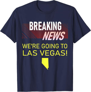 Breaking News We're Going to Las Vegas Vacation Announcement T-Shirt - T-Shirt | Navy