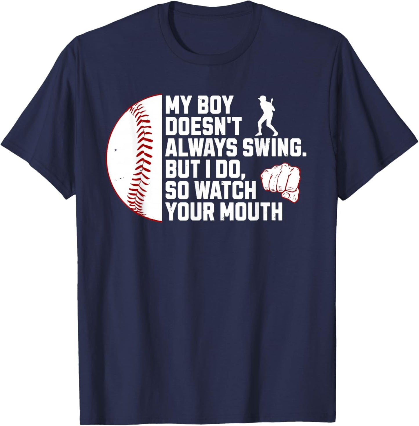 My Boy Doesn't Always Swing But I Do So Watch Baseball Mouth T-Shirt - T-Shirt | Navy