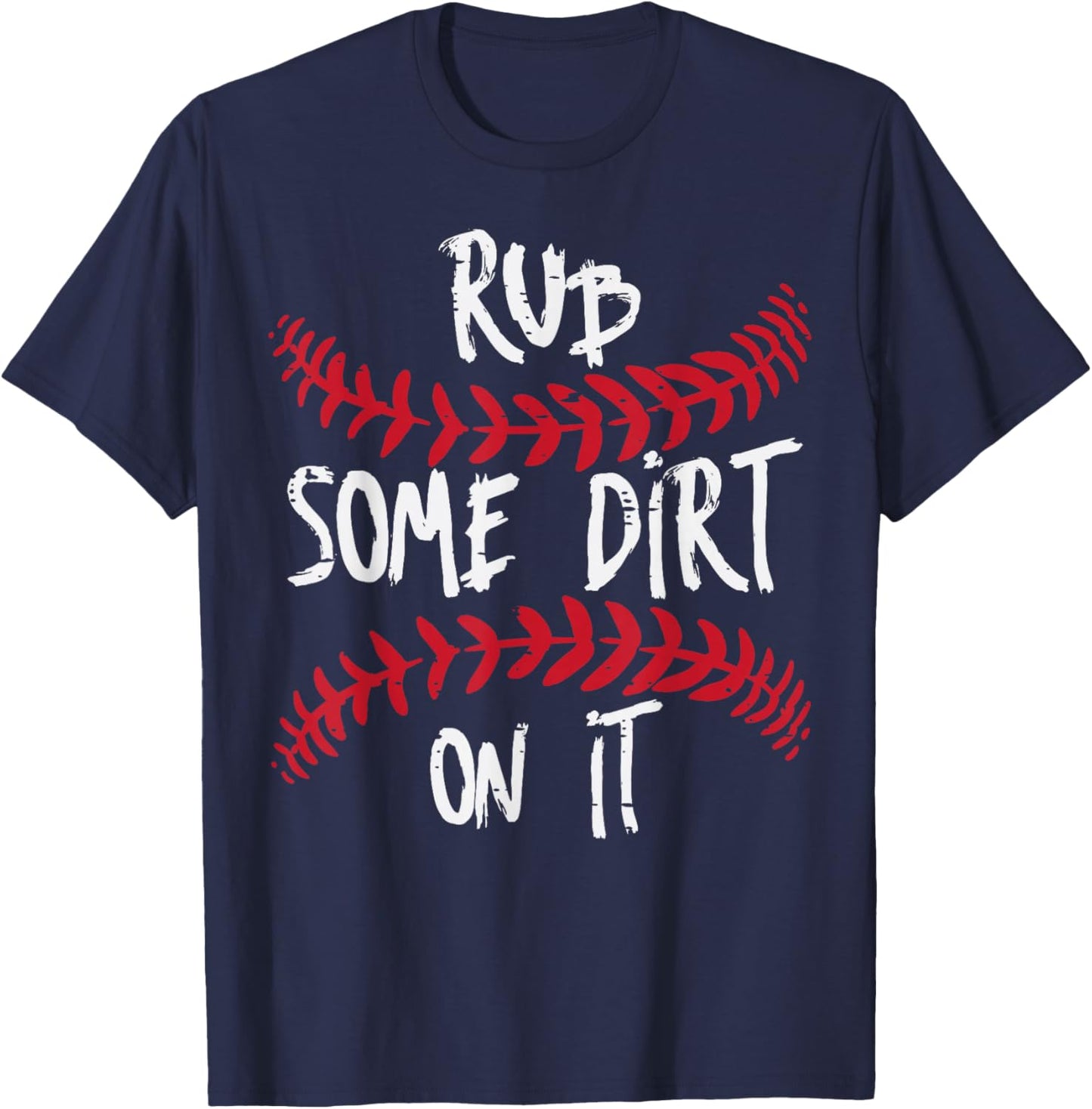 Baseball Rub Some Dirt On It Funny Sports Coach Men Boy Kids T-Shirt - T-Shirt | Navy
