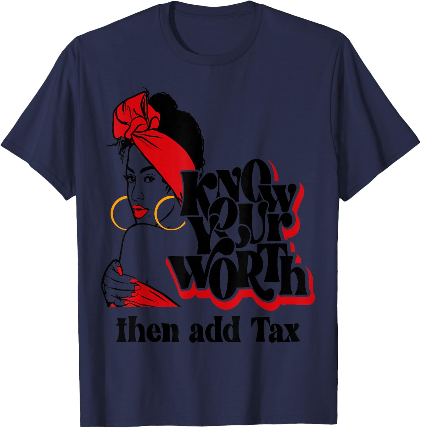Afro Diva Red Lips Know Your Worth Then Add Tax Black Queen T-Shirt - T-Shirt | Navy