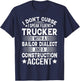 I Don't Curse I Speak Fluent Trucker With A Sailor Dialect T-Shirt - T-Shirt | Navy