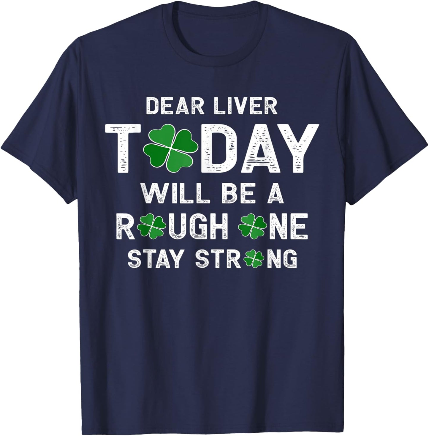 Dear Liver Today Will Be A Rough One Stay Strong T-Shirt - T-Shirt | Navy