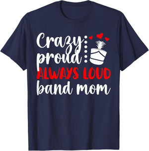 Crazy Proud Band Mom Marching Band Mama Marching Band Mom T-Shirt - T-Shirt | Navy