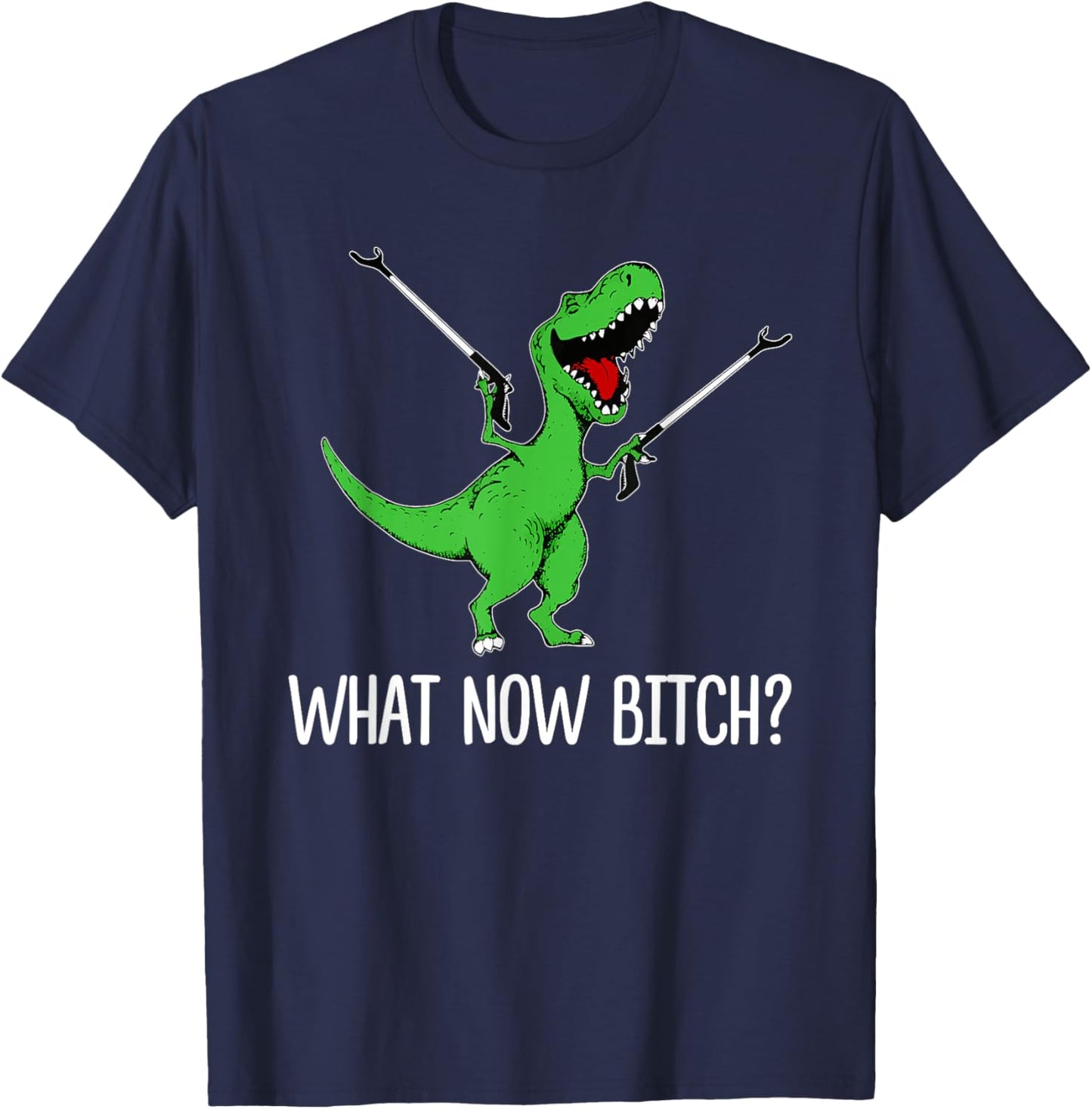 What Now Bitch Funny Dinorsaur Meme T-Shirt - T-Shirt | Navy