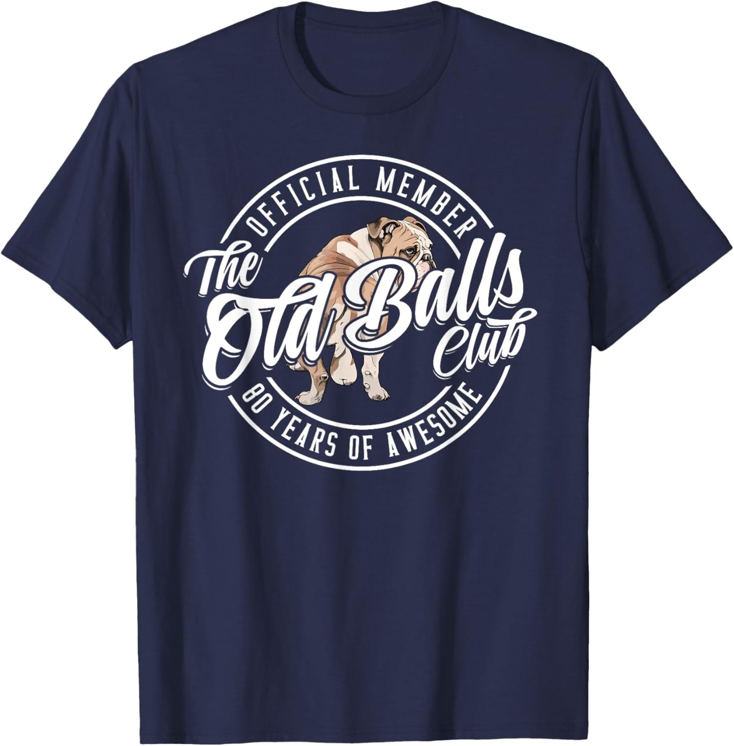 Old Balls Club 80 Years of Awesome Funny 80th Birthday Gag T-Shirt - T-Shirt | Navy