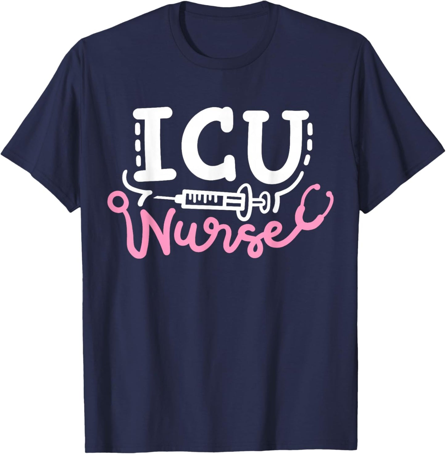 Intensive Care Unit Nurse ICU Nurse T-Shirt - T-Shirt | Navy