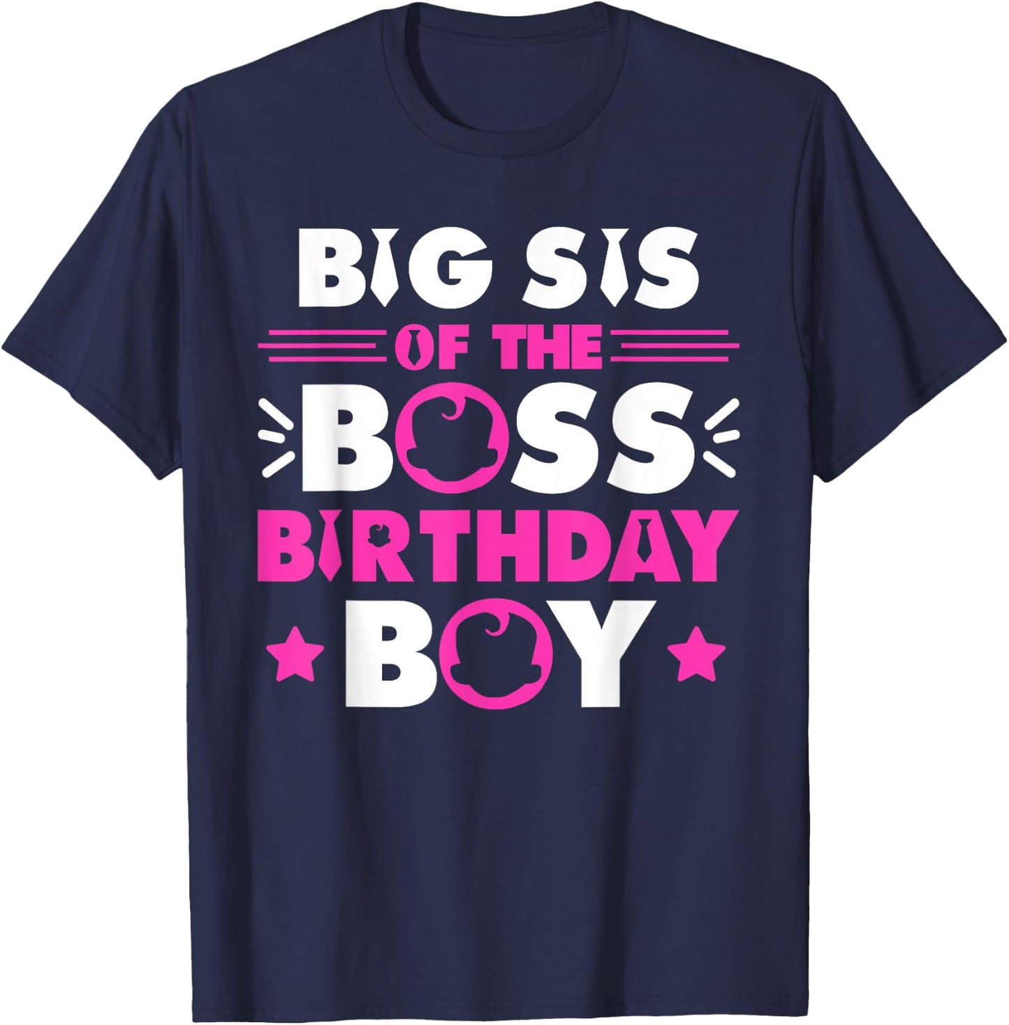 Big Sis of The Boss Birthday Boy Baby Family Matching T-Shirt - T-Shirt | Navy