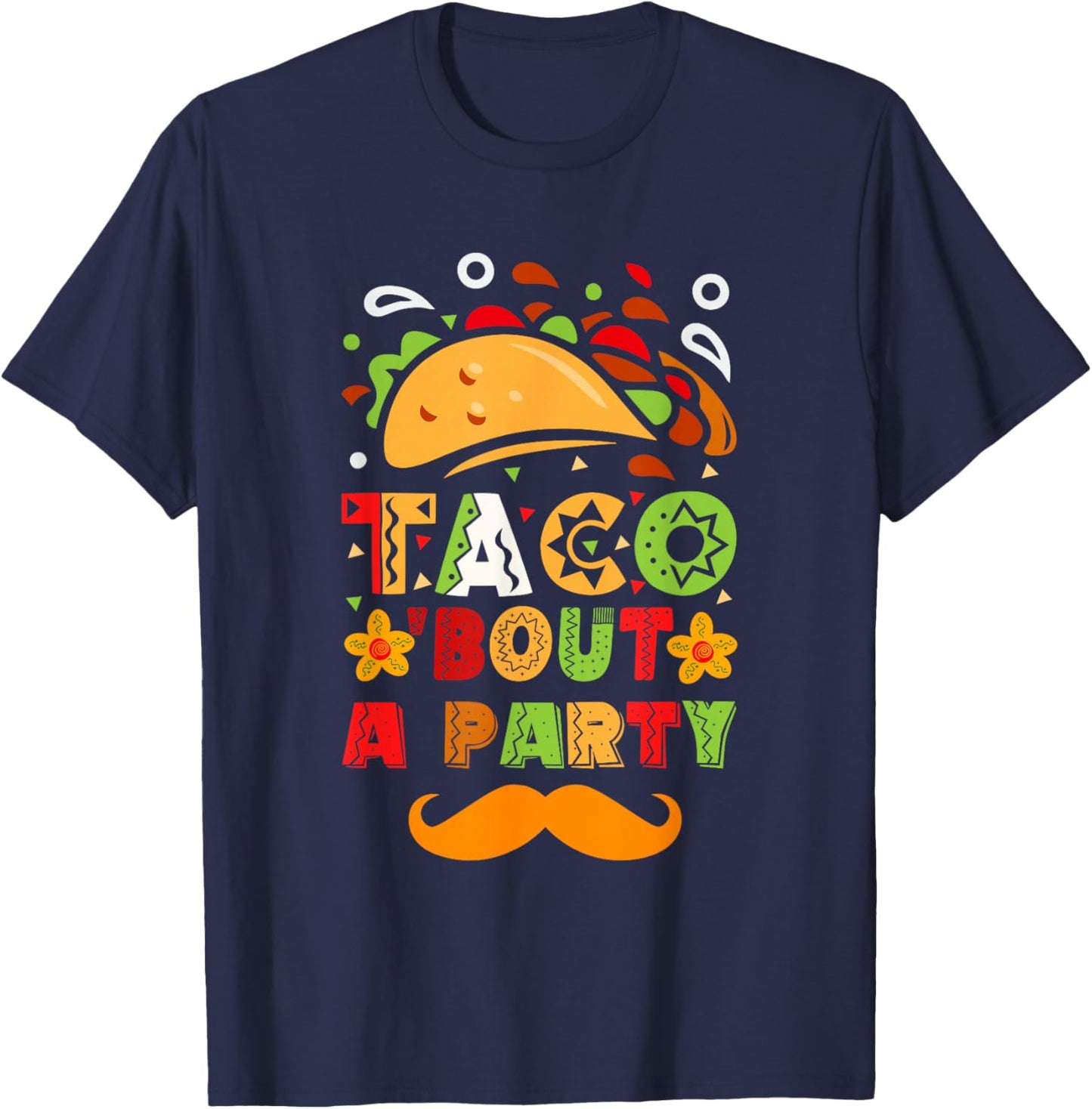 Taco 'Bout A Party Cinco De Mayo Mexican Mexico T-Shirt - T-Shirt | Navy