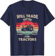 Will Trade Sister for Tractor Large Wheel Lover Joke Quote T-Shirt - T-Shirt | Navy