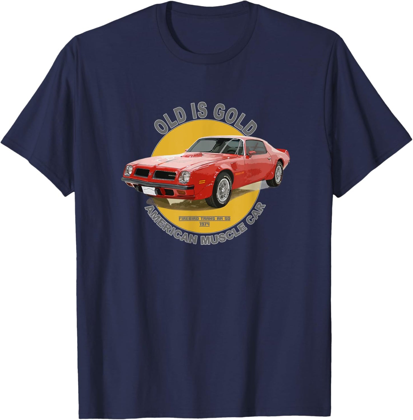 Firebird TransAm American Muscle Car 60s 70s Old is Gold T-Shirt - T-Shirt | Navy