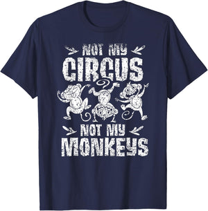 Not My Circus Not My Monkeys Saying Animal Lover Monkey T-Shirt - T-Shirt | Navy