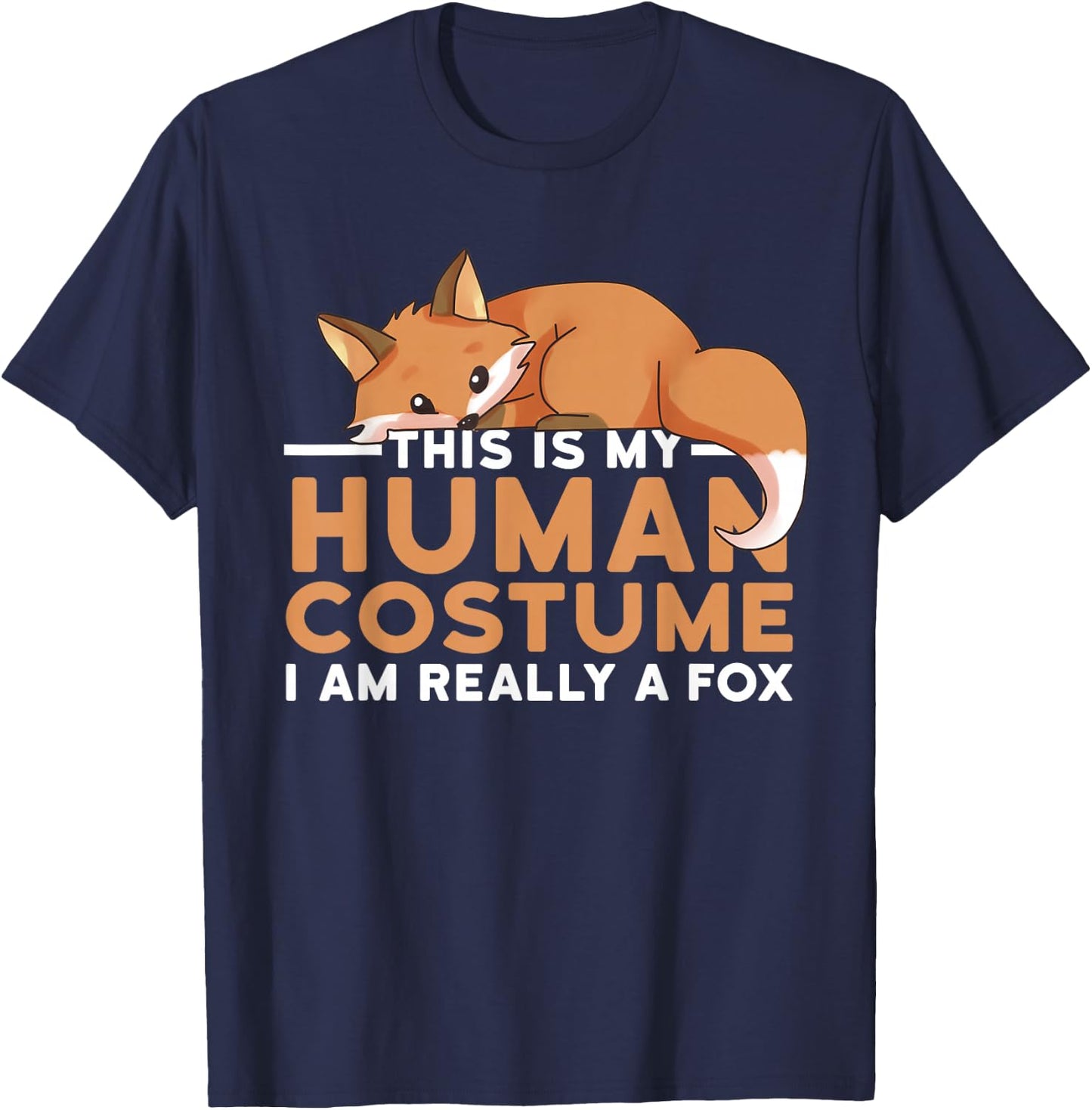 This Is My Human Costume I'm Really A Fox Halloween T-Shirt - T-Shirt | Navy