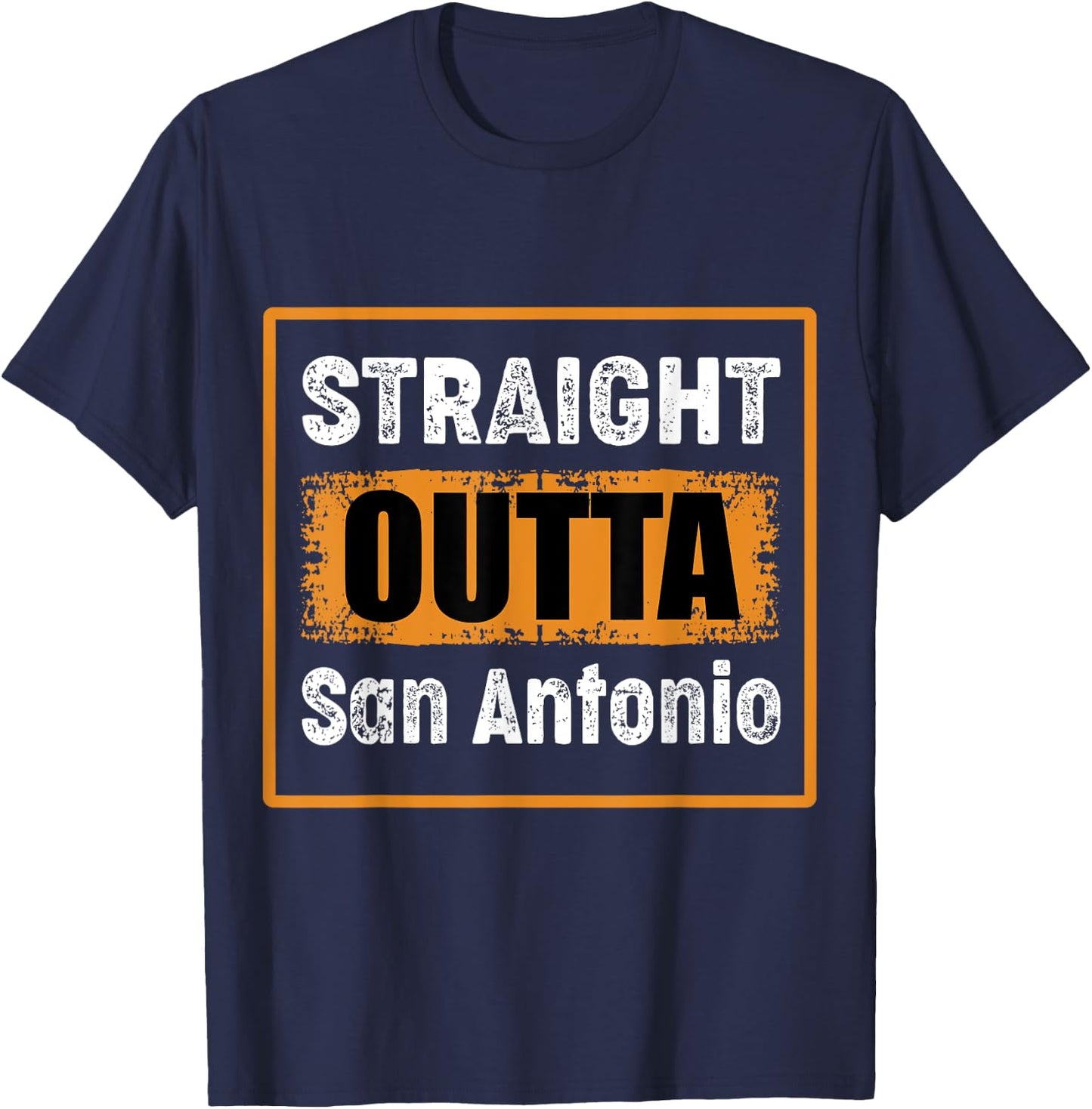 Straight Outta San Antonio Texas USA Retro Distressed Humor T-Shirt - T-Shirt | Navy