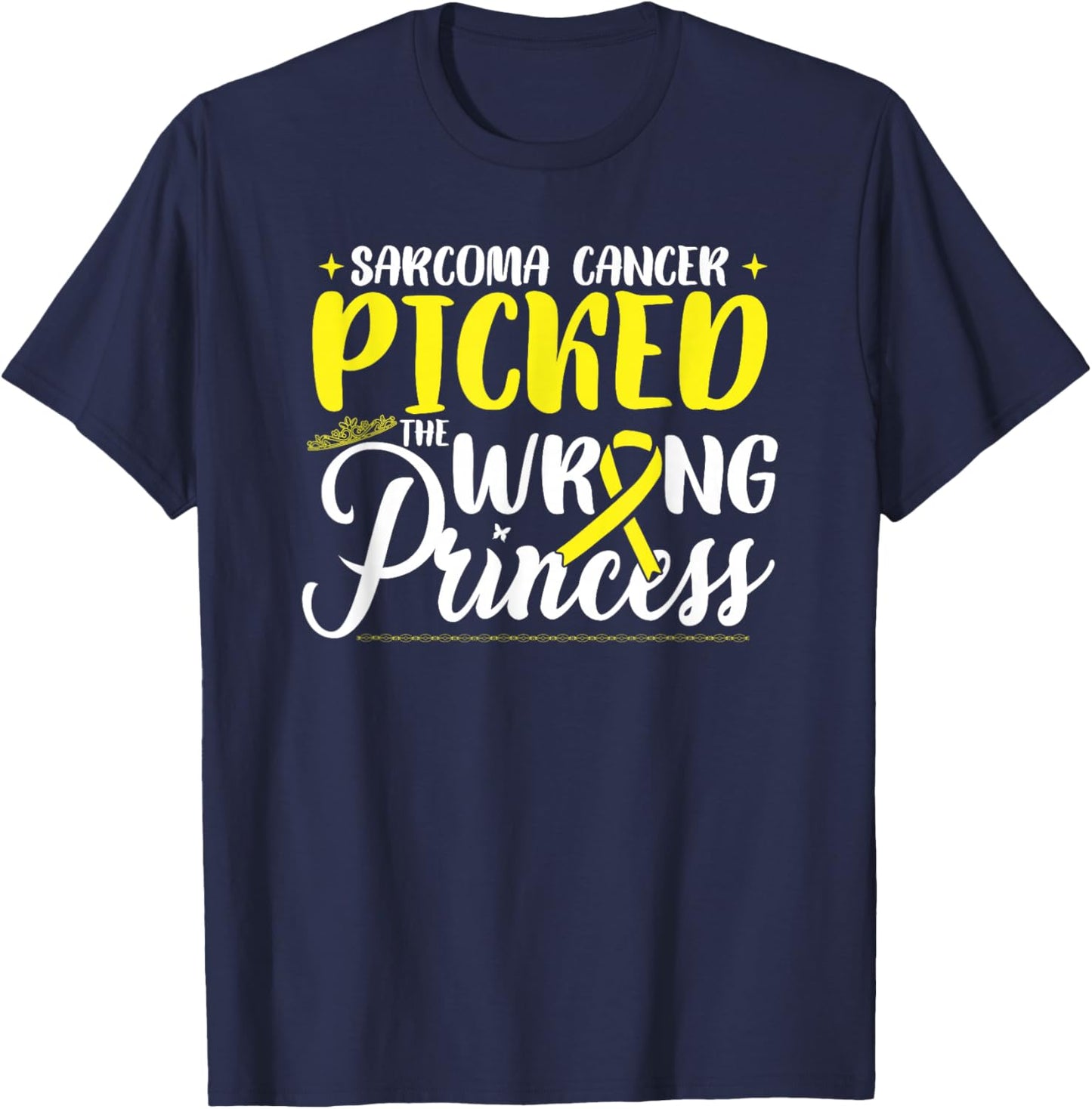 Sarcoma Picked The Wrong Princess | Sarcoma Cancer T-Shirt - T-Shirt | Navy