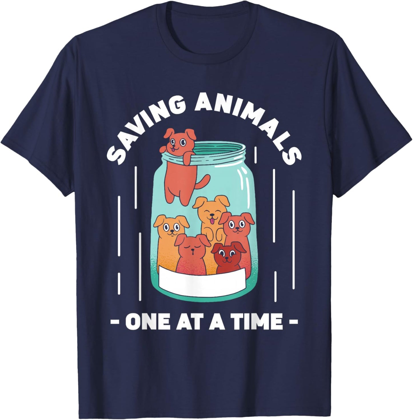 Saving Animals One At A Time Rescuing Save Animal Rescue 1 T-Shirt - T-Shirt | Navy