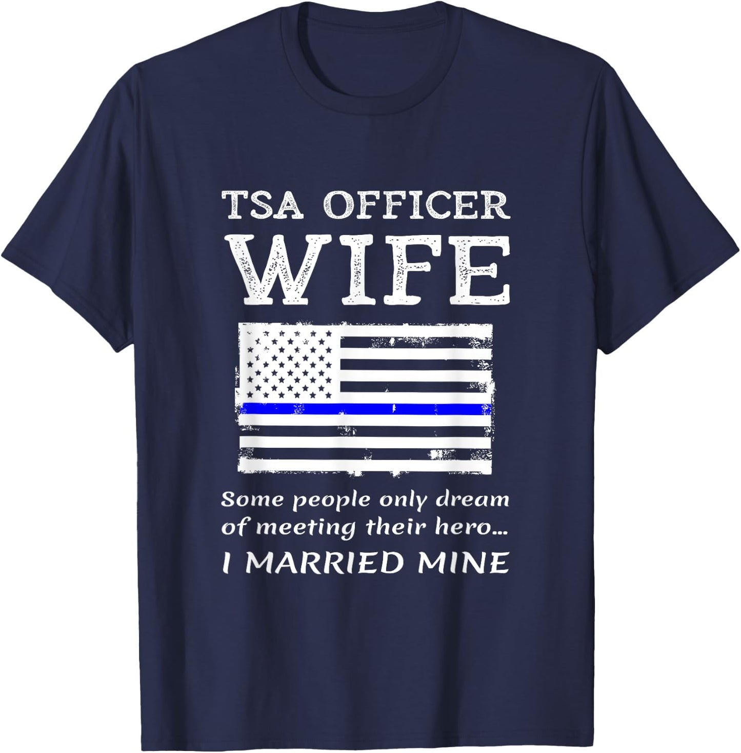 Proud TSA Officer Wife Patriotic Wives Husband American USA Women Kids Men T-Shirt - T-Shirt | Navy