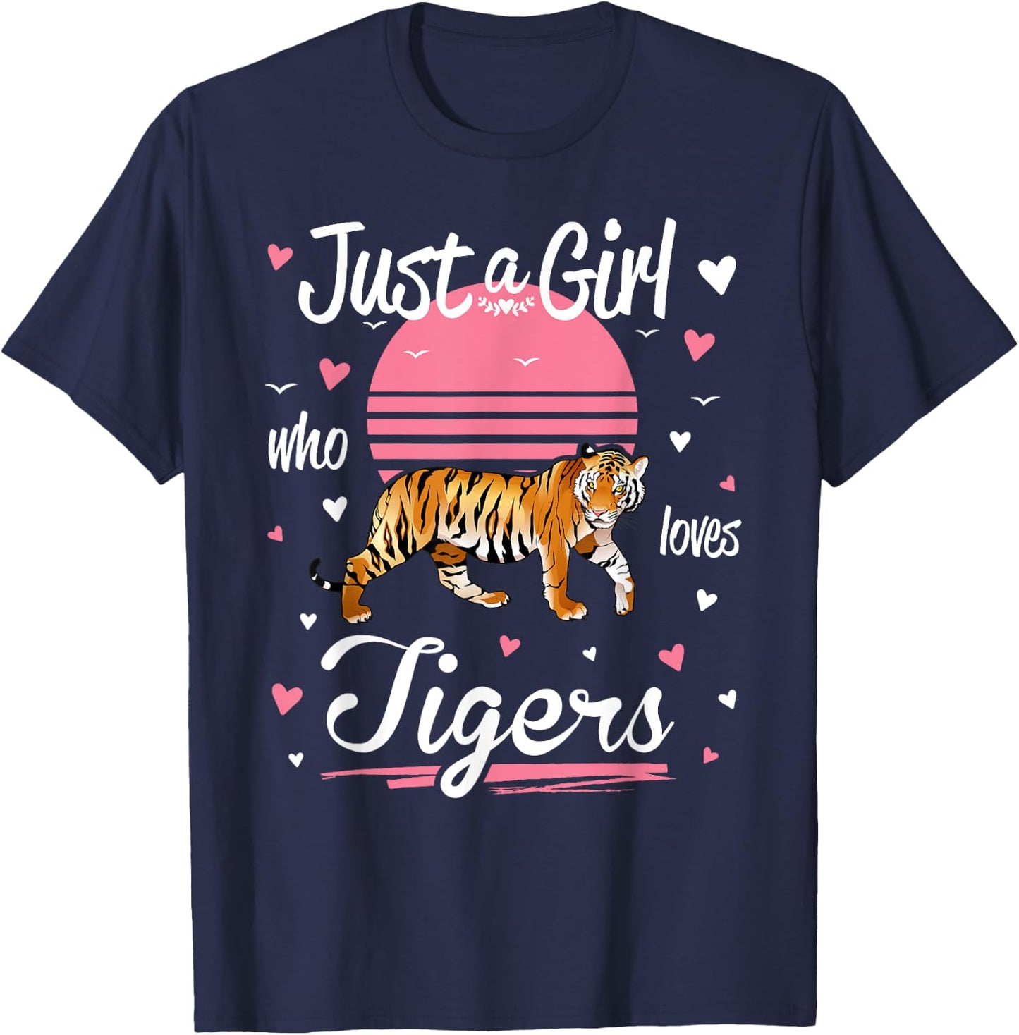 Tiger, Just a Girl Who Loves Tigers T-Shirt - T-Shirt | Navy