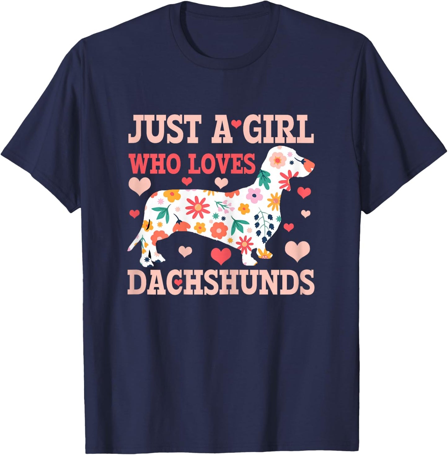 Just A Girl Who Loves Dachshunds Funny Cute Doxie Dog Gift T-Shirt - T-Shirt | Navy