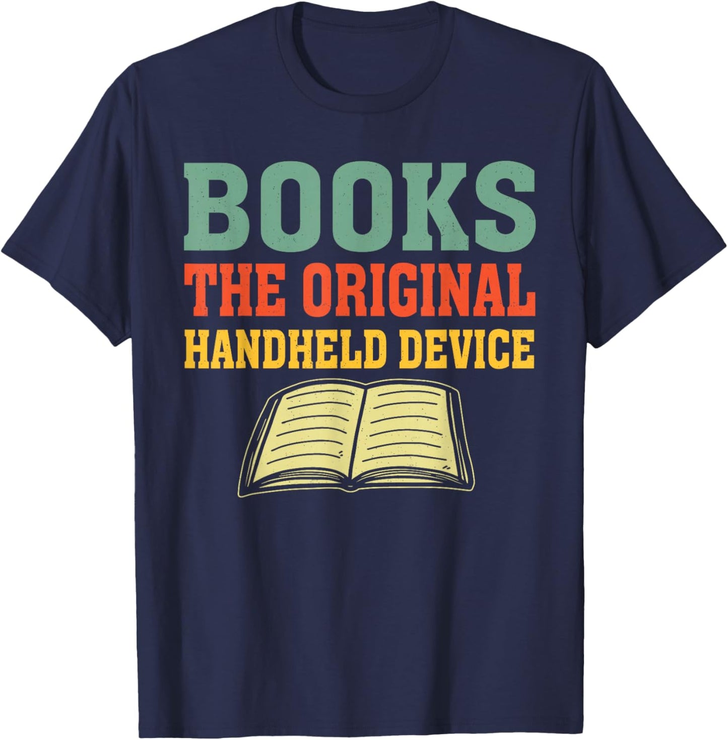Books The Original Handheld Device Book Lover T-Shirt - T-Shirt | Navy