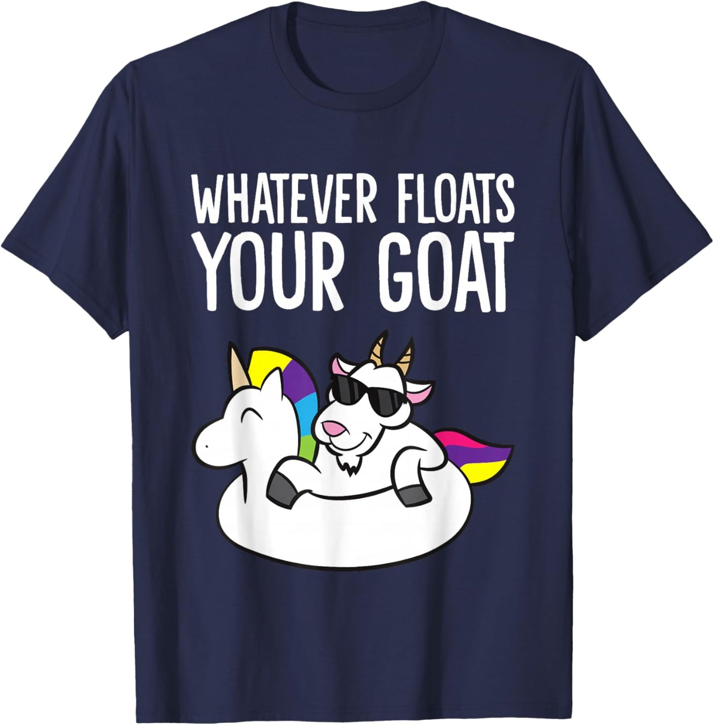Whatever Floats Your Goat T-Shirt - T-Shirt | Navy