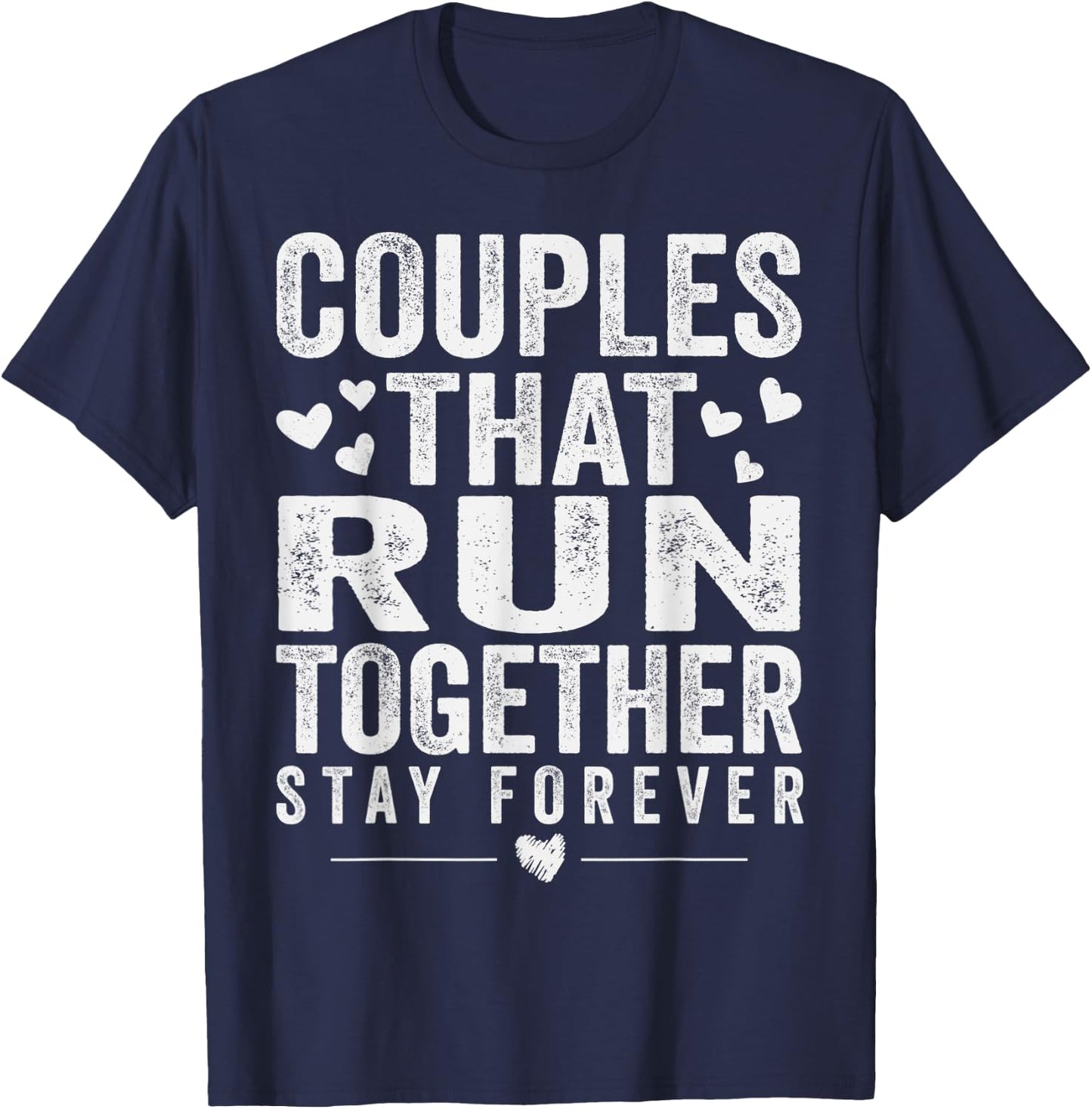 Couples That Run Together Stay Forever Matching Running T-Shirt - T-Shirt | Navy