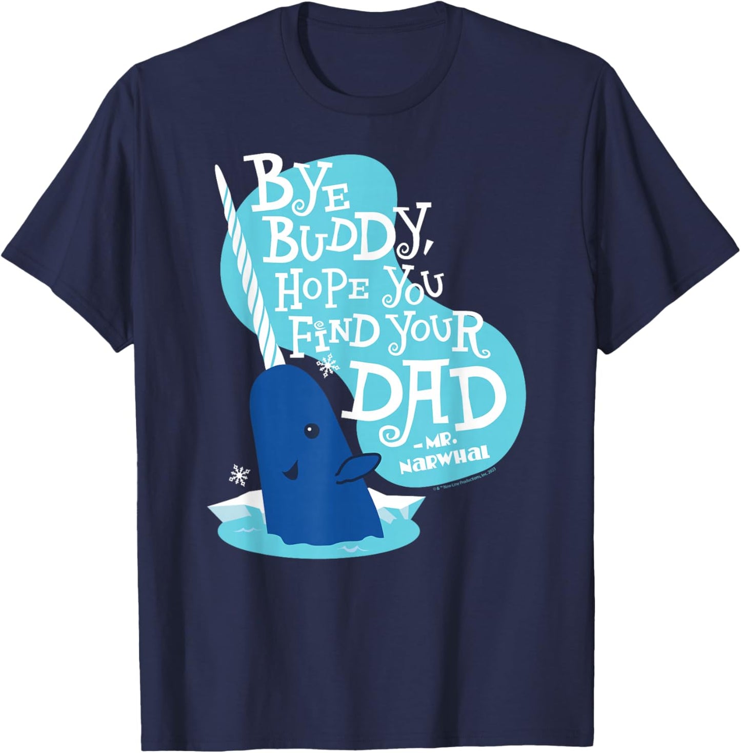 Elf - Narwhale Bye Buddy Hope You Find Your Dad T-Shirt - T-Shirt | Navy