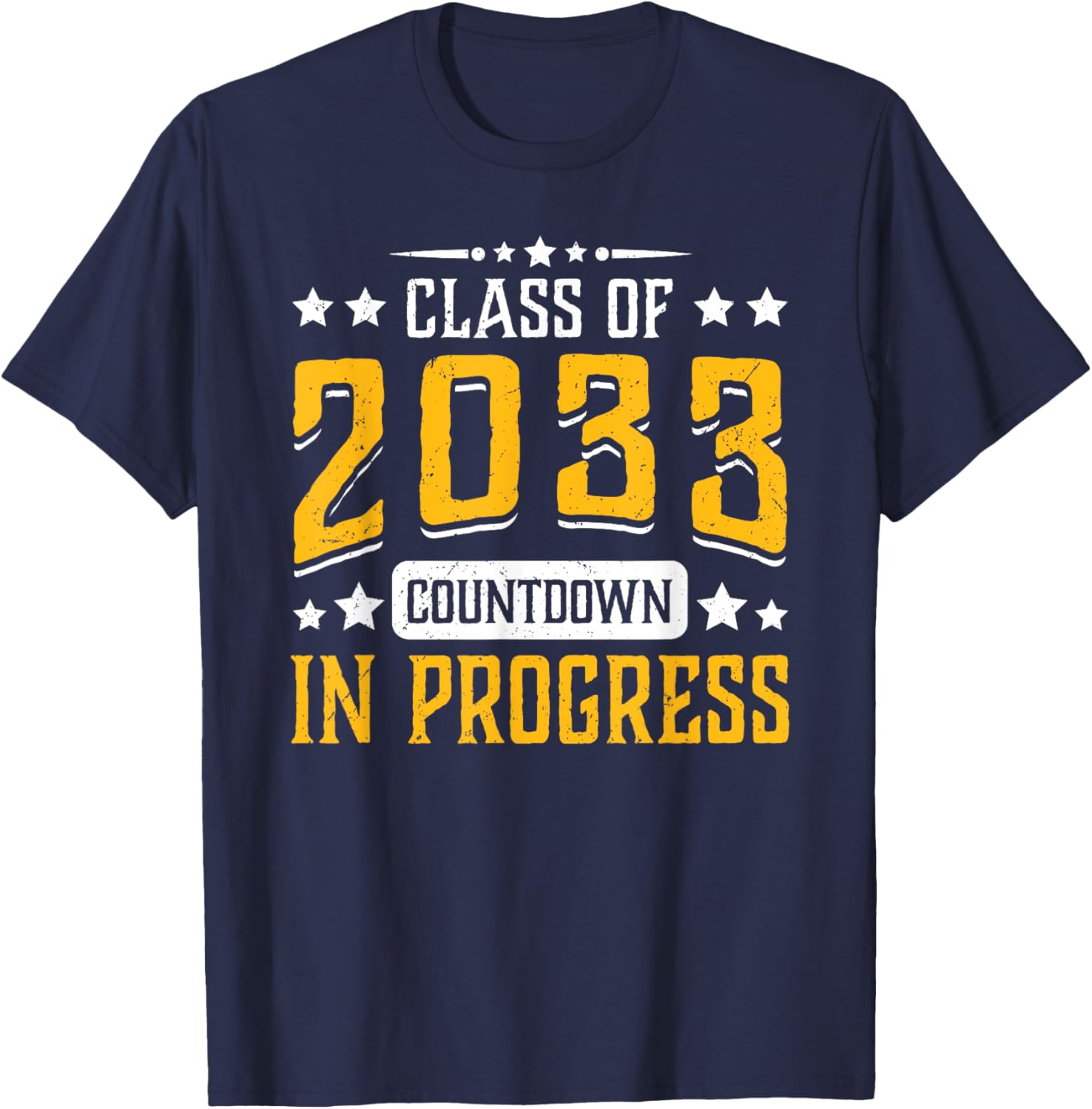 Class of 2033 Countdown in Progress Funny Graduating Grad T-Shirt - T-Shirt | Navy