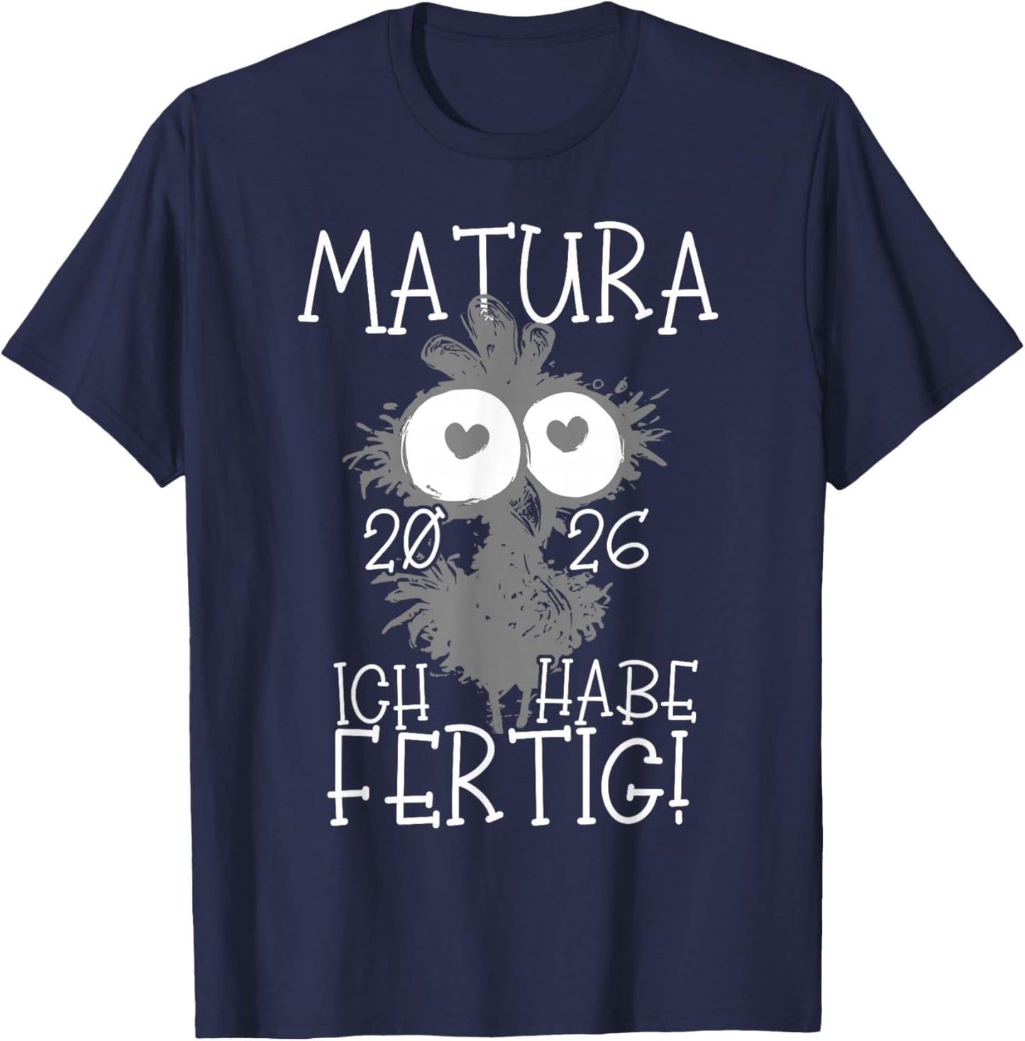 Matura 2026 Ich Habe Fertig! | Maturant | Maturantin T-Shirt - T-Shirt | Navy