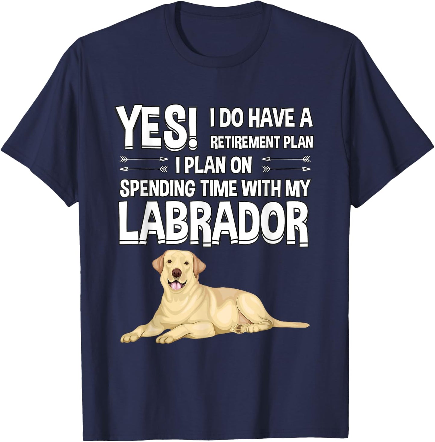 Lovly Labrador Retriever Clothes Women Men Kids Retirement Plan Labrador Yellow Lab Gift Labrador T-Shirt - T-Shirt | Navy