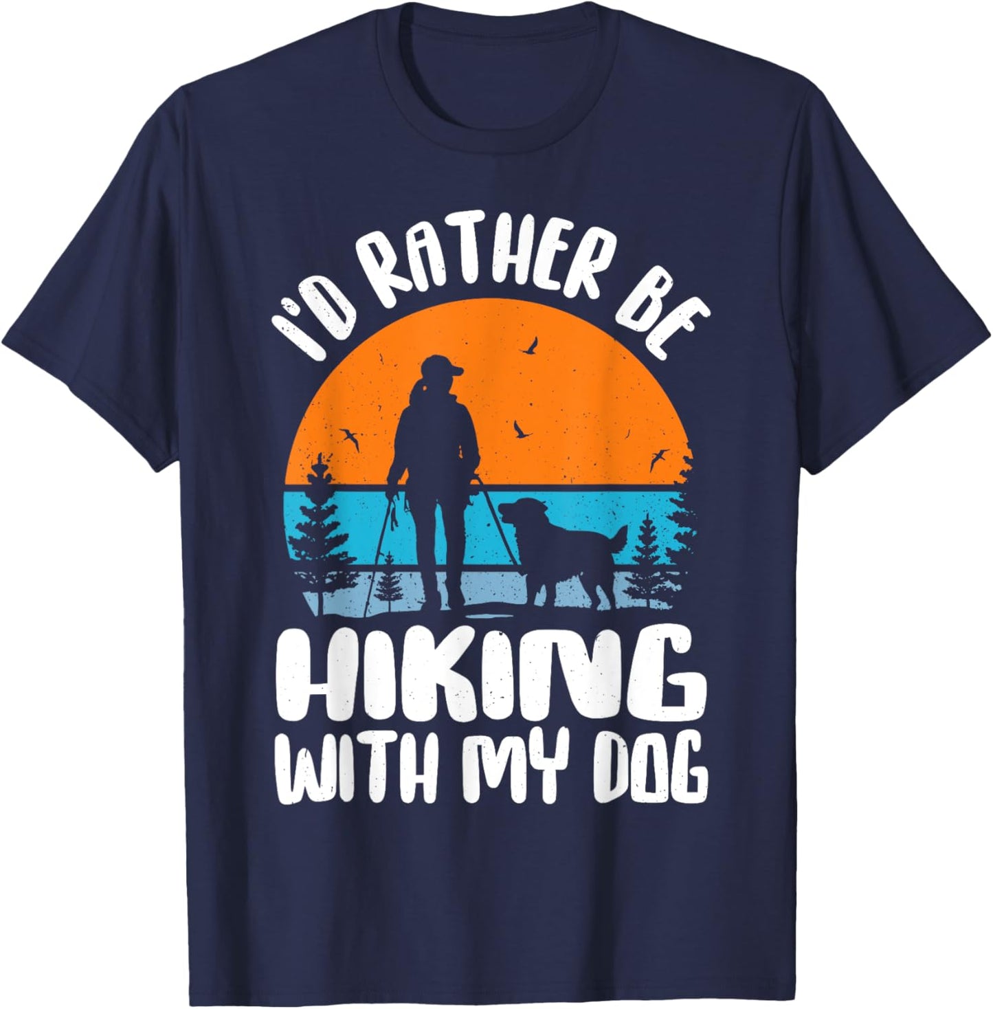 I'd Rather Be Hiking With My Dog Funny Dog Lover & Hiking Women T-Shirt - T-Shirt | Navy
