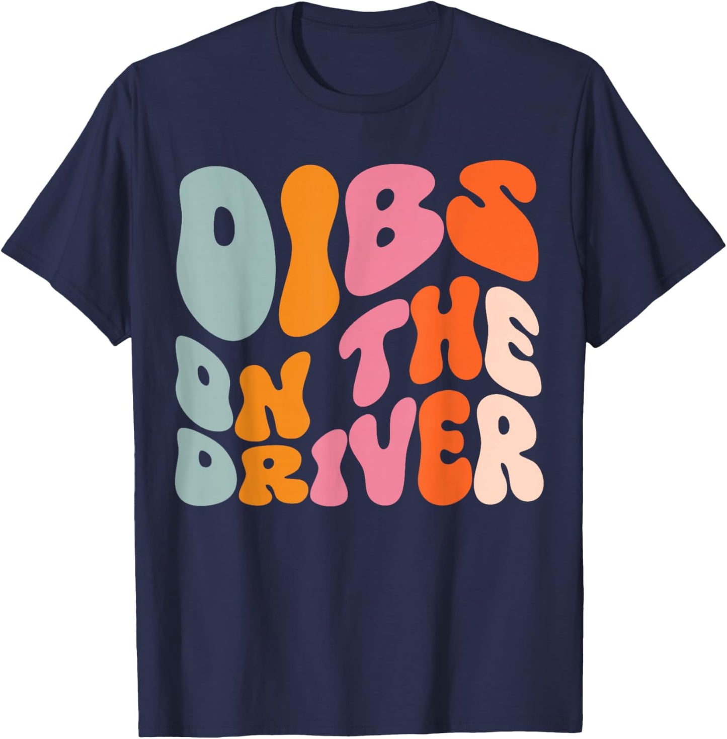 Dibs On The Driver T-Shirt - T-Shirt | Navy