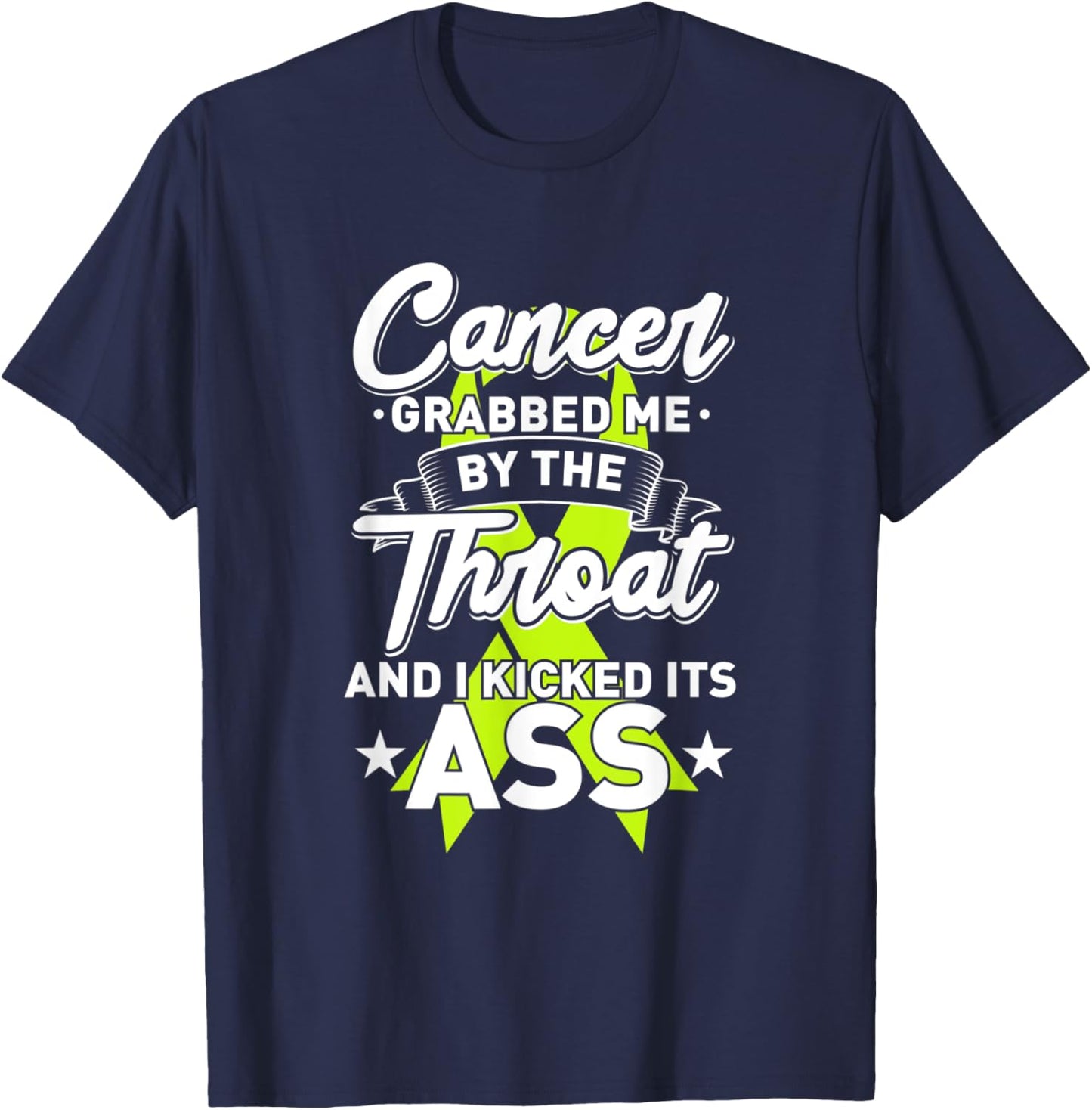 Lymphoma Cancer Grabbed Me By The Throat I Kicked It's Ass T-Shirt - T-Shirt | Navy