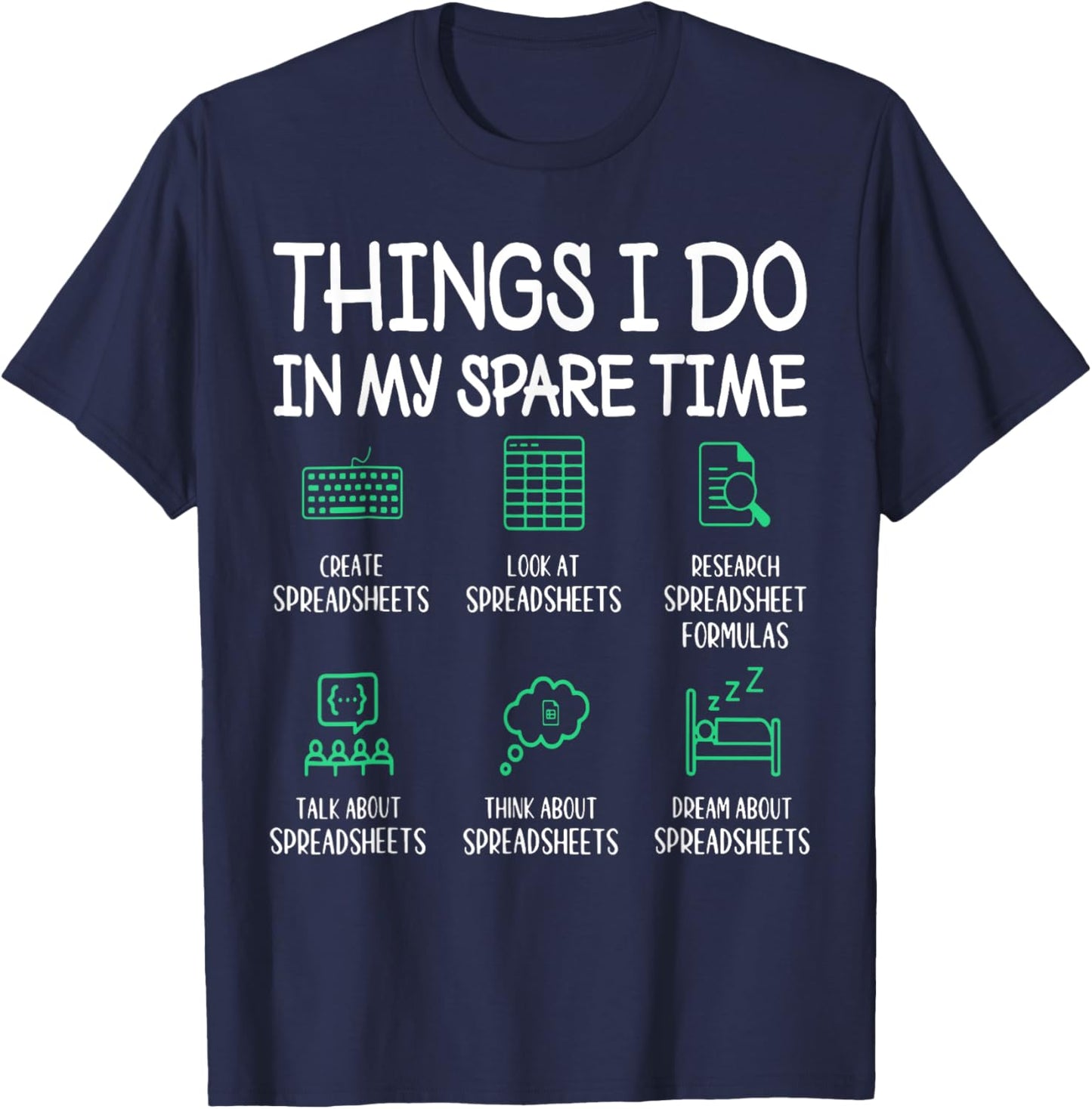 Things I Do In My Spare Time Spreadsheets Accountant T-Shirt - T-Shirt | Navy