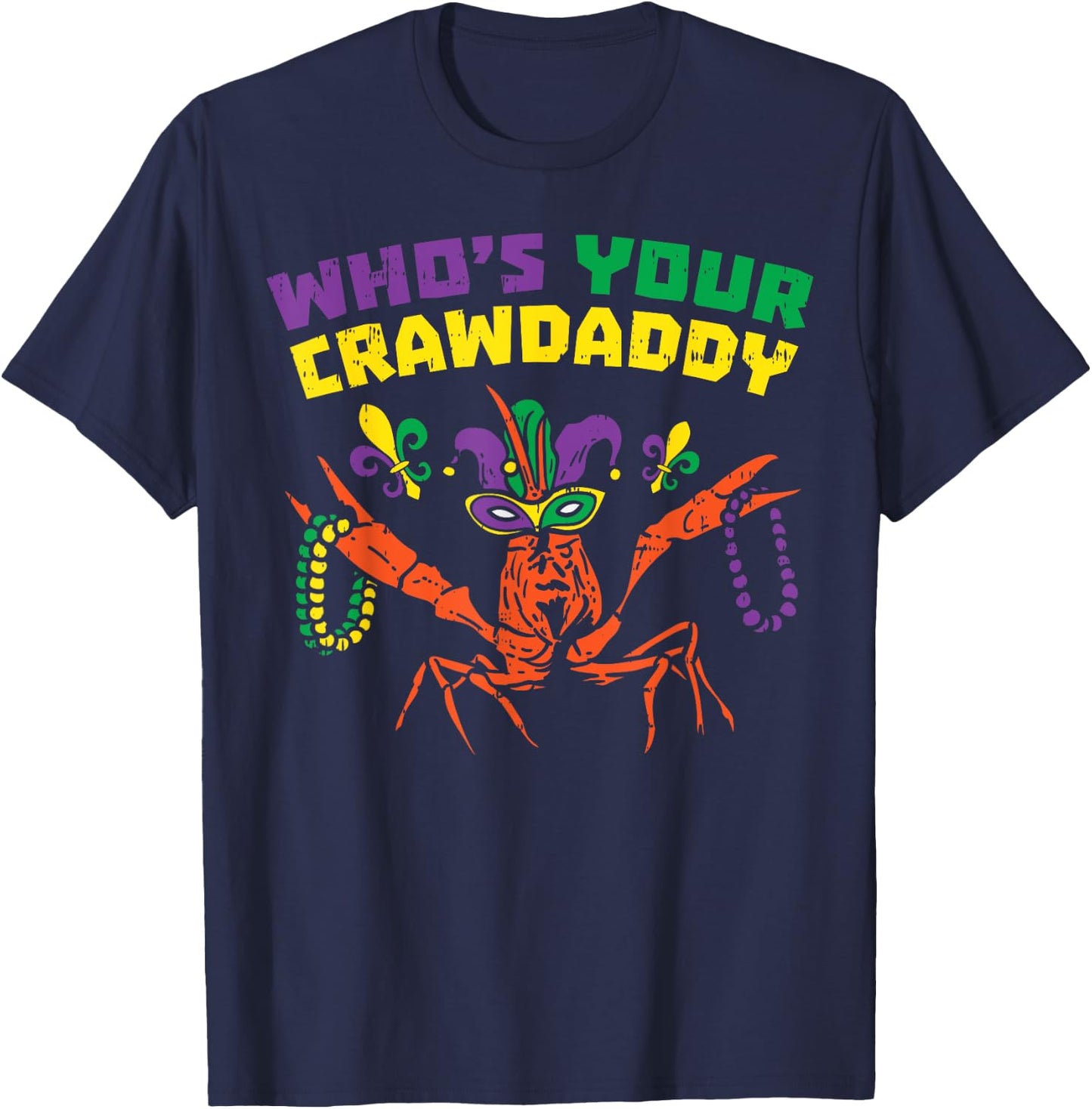 Whos Your Crawdaddy Crawfish Jester Beads Funny Mardi Gras T-Shirt - T-Shirt | Navy