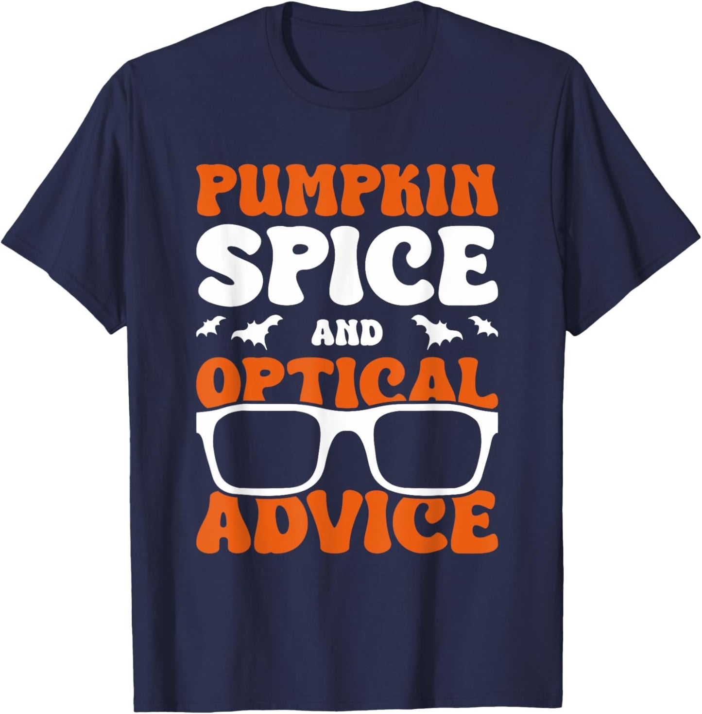 Pumpkin Spice And Optical Advice Halloween Trick Or Treat T-Shirt - T-Shirt | Navy