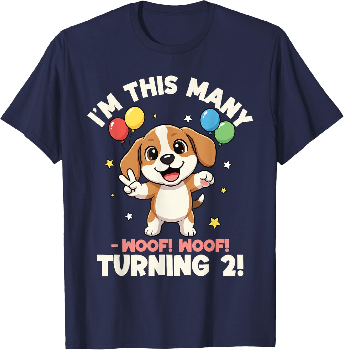 I’m This Many Woof Woof! Turning 2 Cute Puppy 2nd Birthday T-Shirt - T-Shirt | Navy
