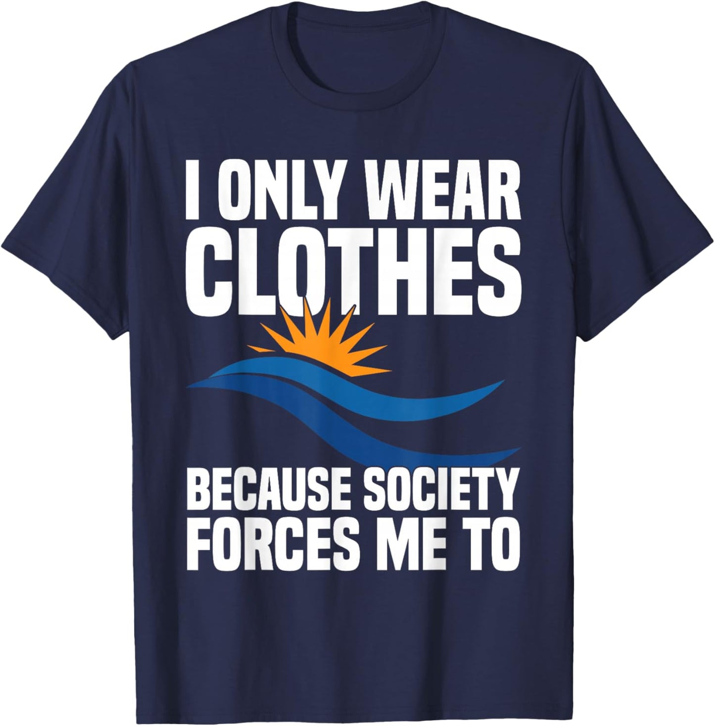 Nudism Accessories Nakedness Naturism Lover Freedom Nudist T-Shirt - T-Shirt | Navy