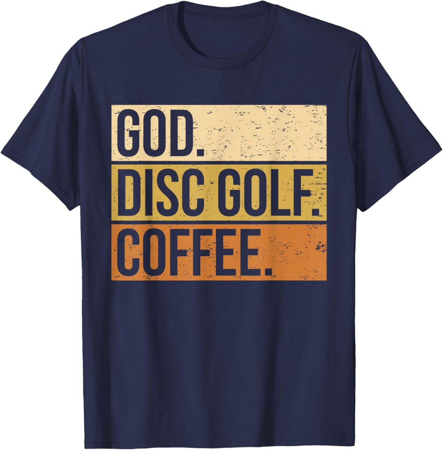 Christian Disc Golf Player Saying I God. Disc Golf. Coffee. T-Shirt - T-Shirt | Navy