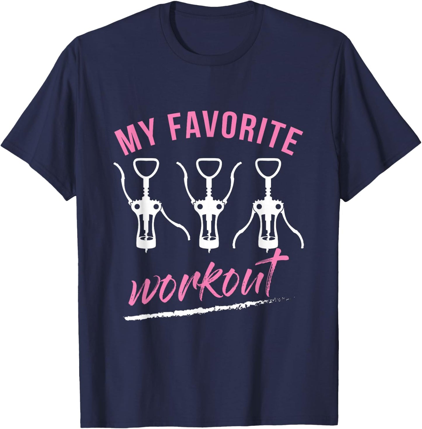 My Favorite Workout Wine Lover Gift T-Shirt - T-Shirt | Navy