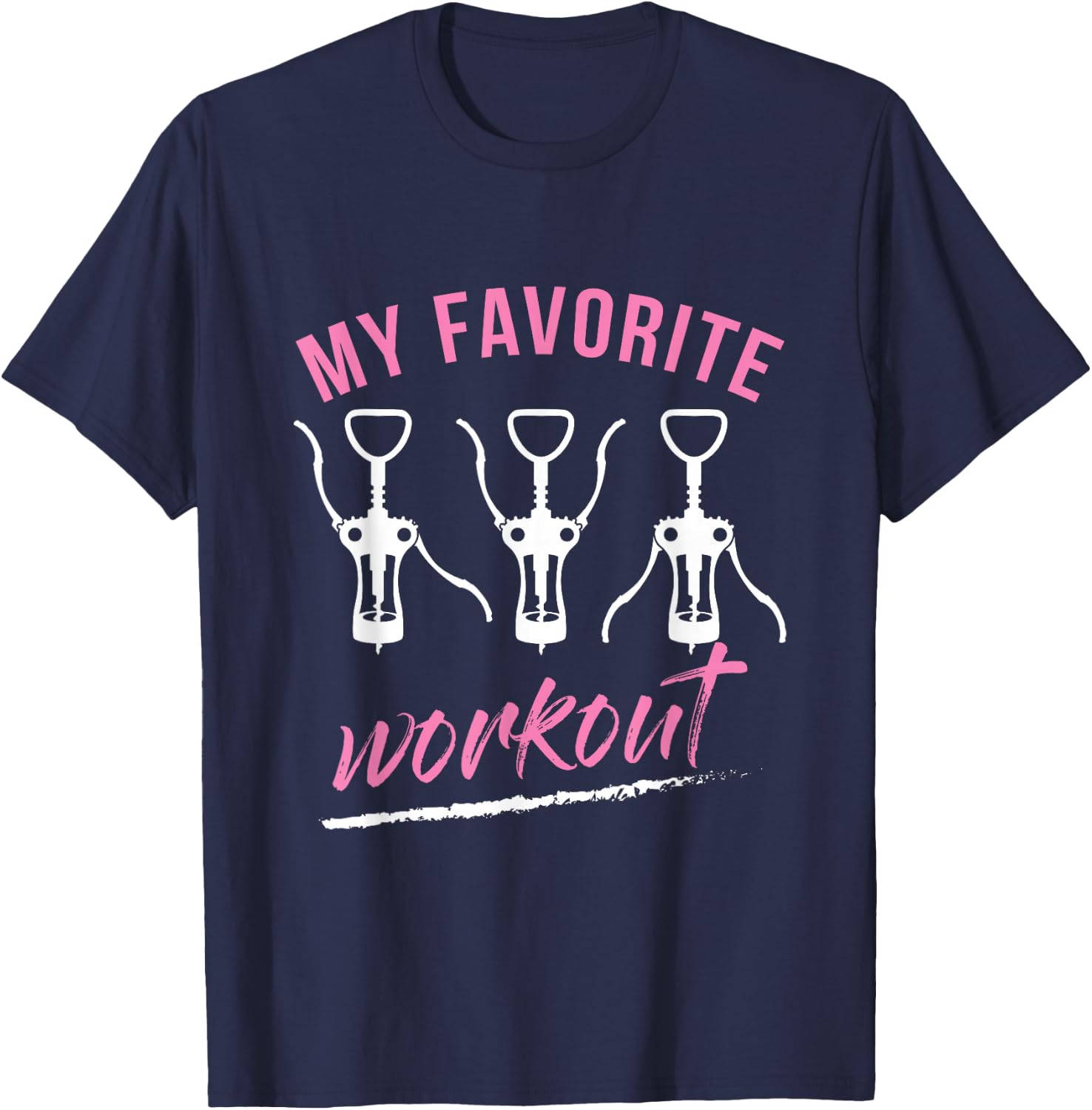 My Favorite Workout Wine Lover Gift T-Shirt - T-Shirt | Navy