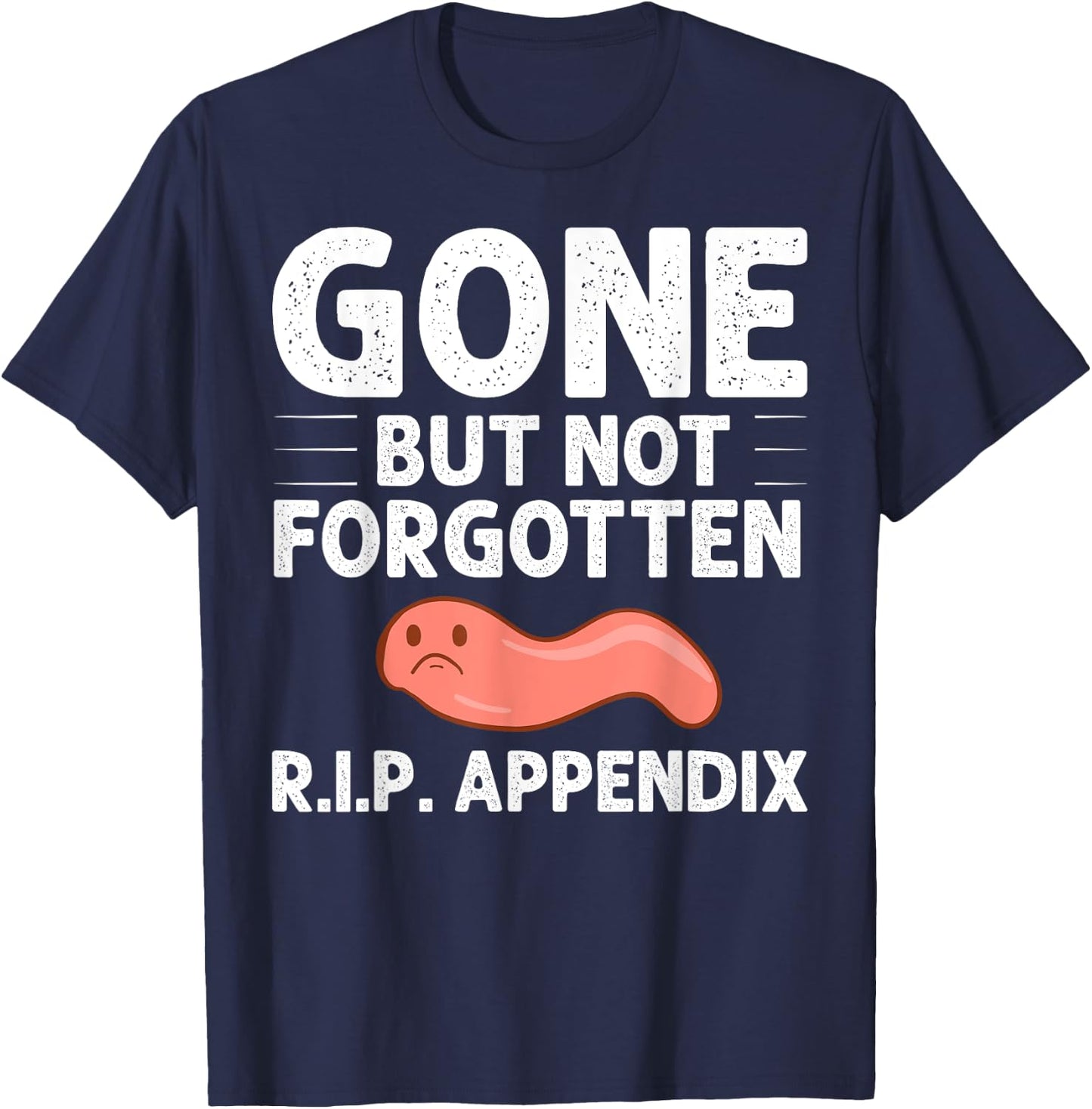 Appendix Cancer Surgery Removal Recovery Appendectomy T-Shirt - T-Shirt | Navy