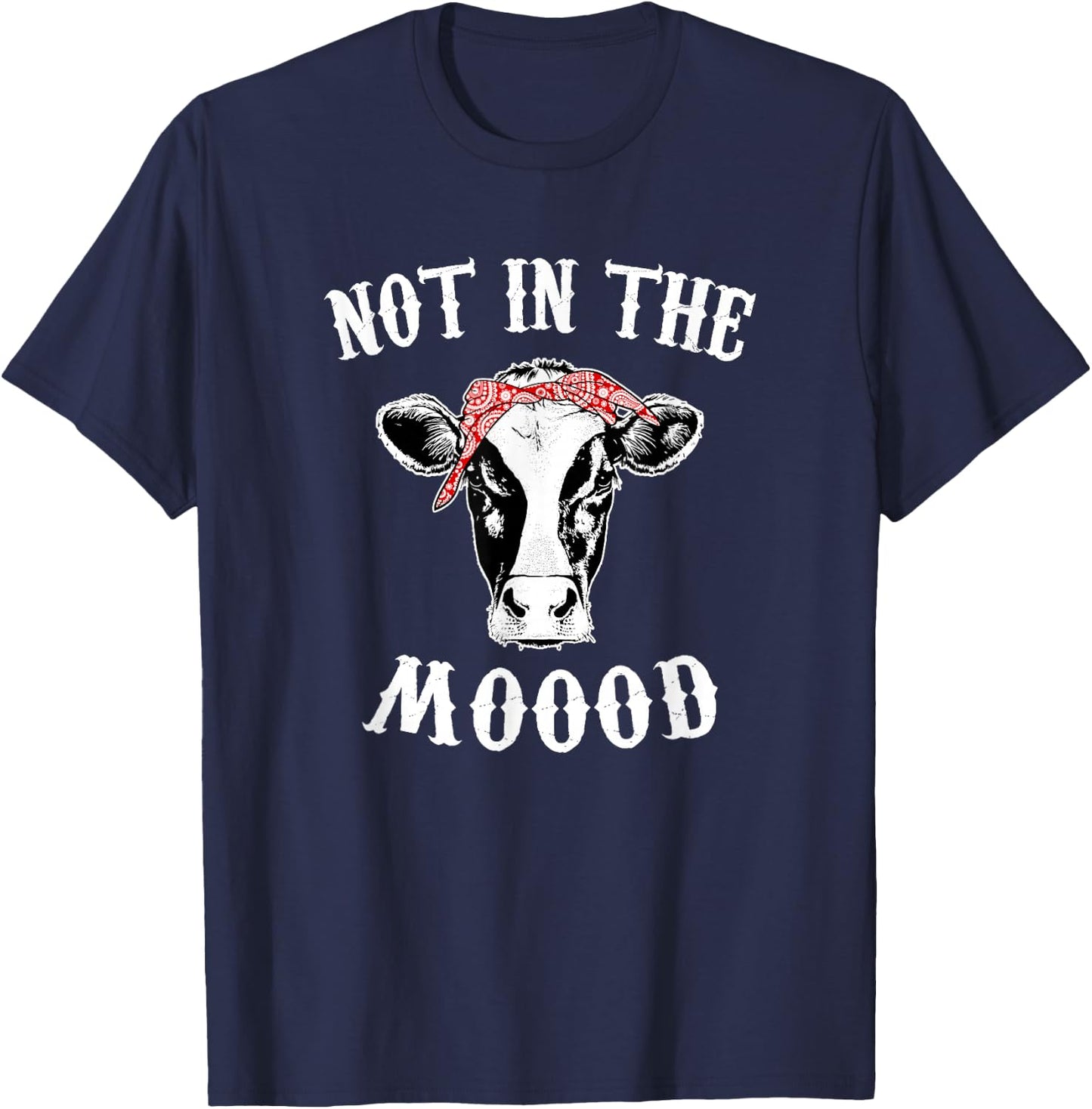 Not In The Mood Cow Lover Cute Heifer Face T-Shirt - T-Shirt | Navy