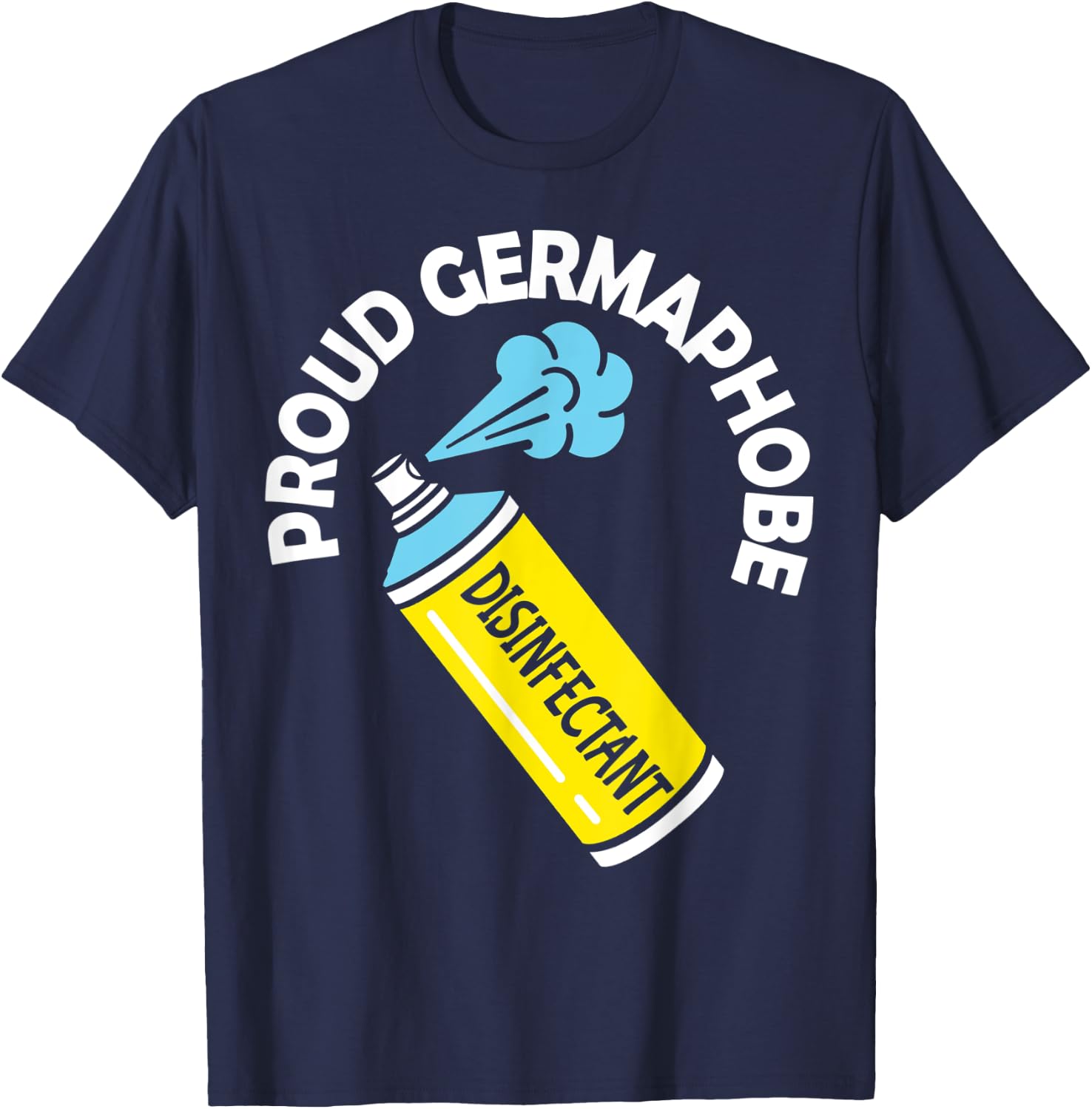Germaphobe Gifts Men Women Kids Funny Germaphobe T-Shirt - T-Shirt | Navy