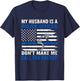 My Husband Is Police Officer Don't Make Me Call For Backup T-Shirt - T-Shirt | Navy