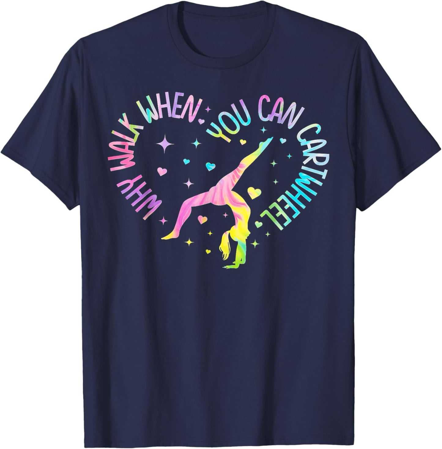 Girls Why Walk When You Can Cartwheel Gymnastic T-Shirt - T-Shirt | Navy