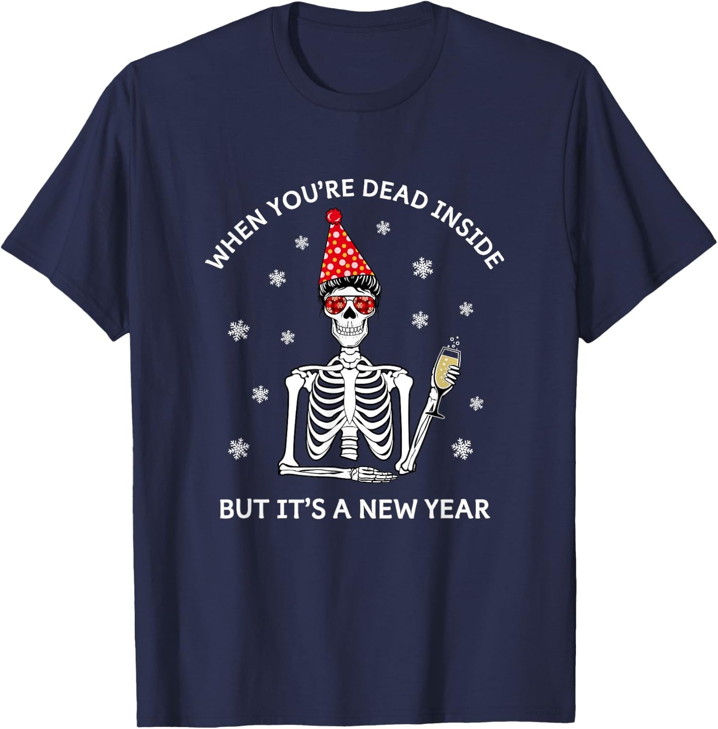 Funny Skull When You're Dead Inside but it's a New Year T-Shirt - T-Shirt | Navy