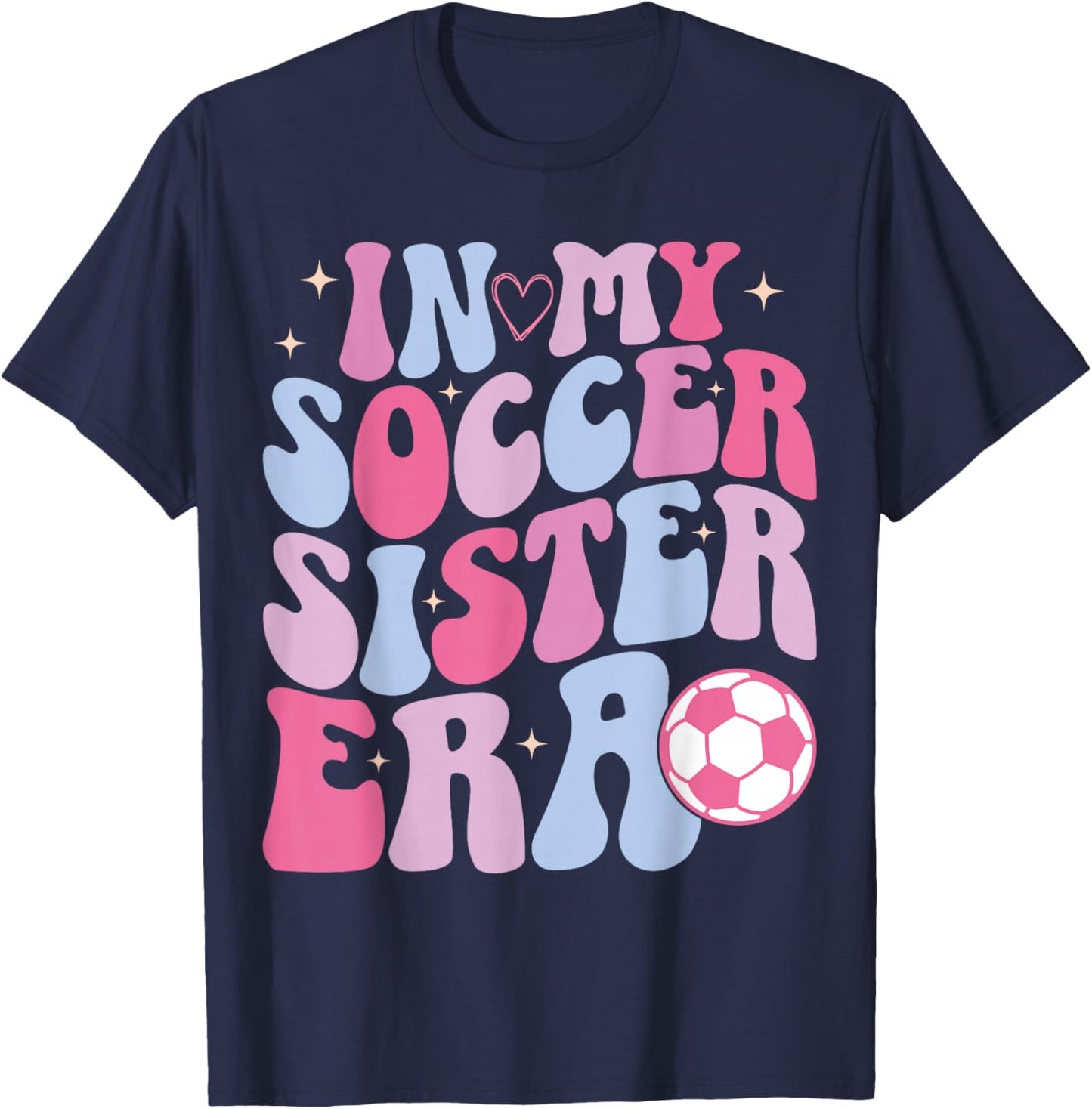 In My Soccer Sister Era Groovy Funny Soccer Sister Women T-Shirt - T-Shirt | Navy
