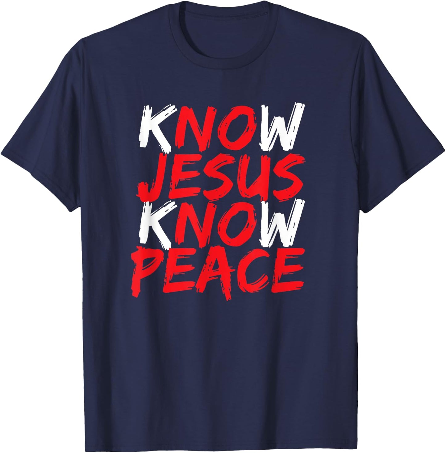 Christian Jesus Bible Verse Scripture Know Jesus Know Peace T-Shirt - T-Shirt | Navy