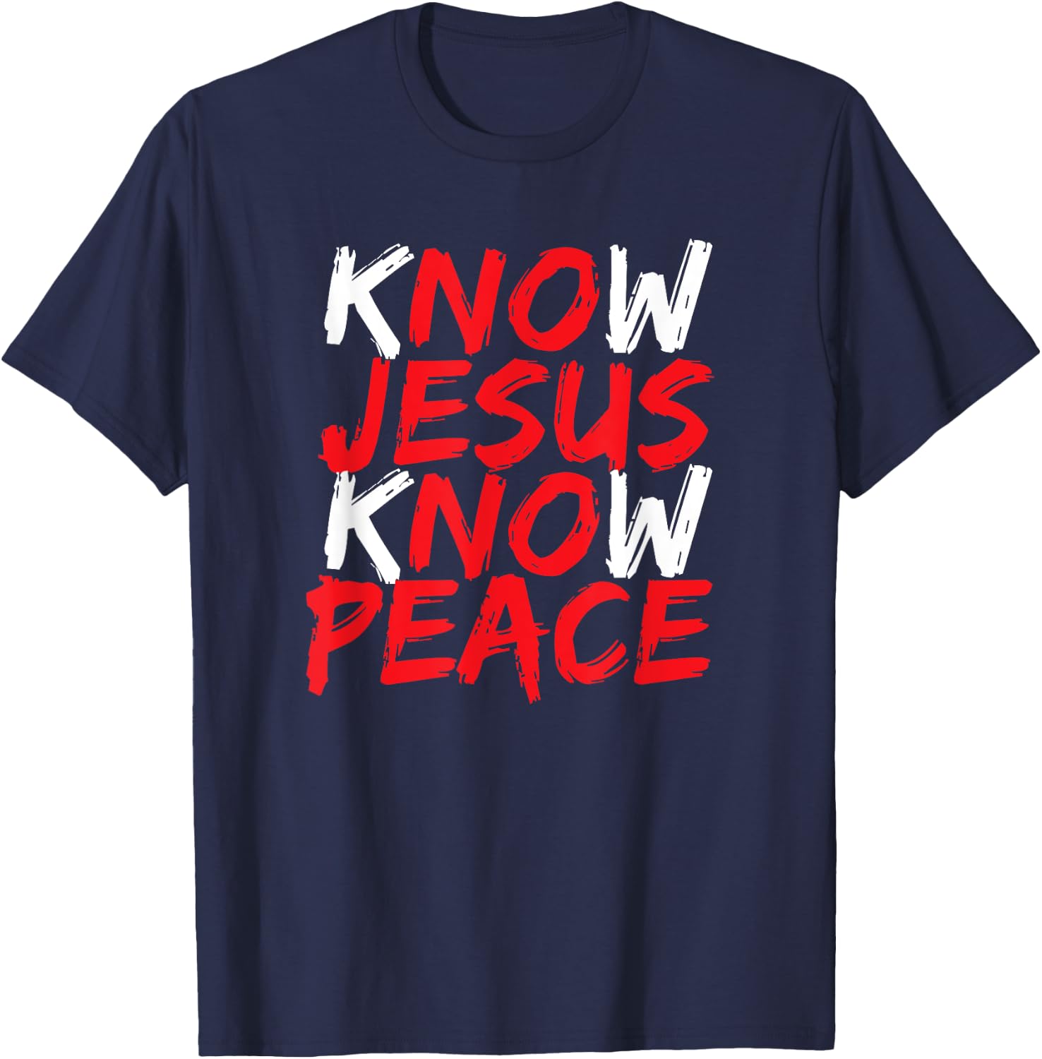 Christian Jesus Bible Verse Scripture Know Jesus Know Peace T-Shirt - T-Shirt | Navy