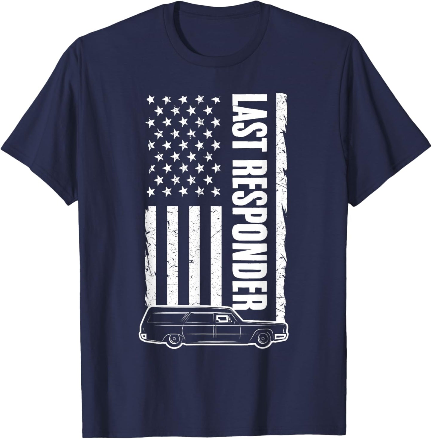 Last Responder Hearse USA Flag Mortician Funeral Director T-Shirt - T-Shirt | Navy